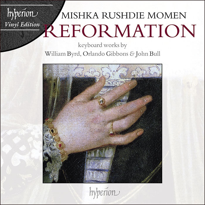 Mishka Rushdie Momen - Reformation: Keyboard works by William Byrd, Orlando Gibbons, John Bull & Jan Pieterszoon Sweelinck (Vinyl Edition)