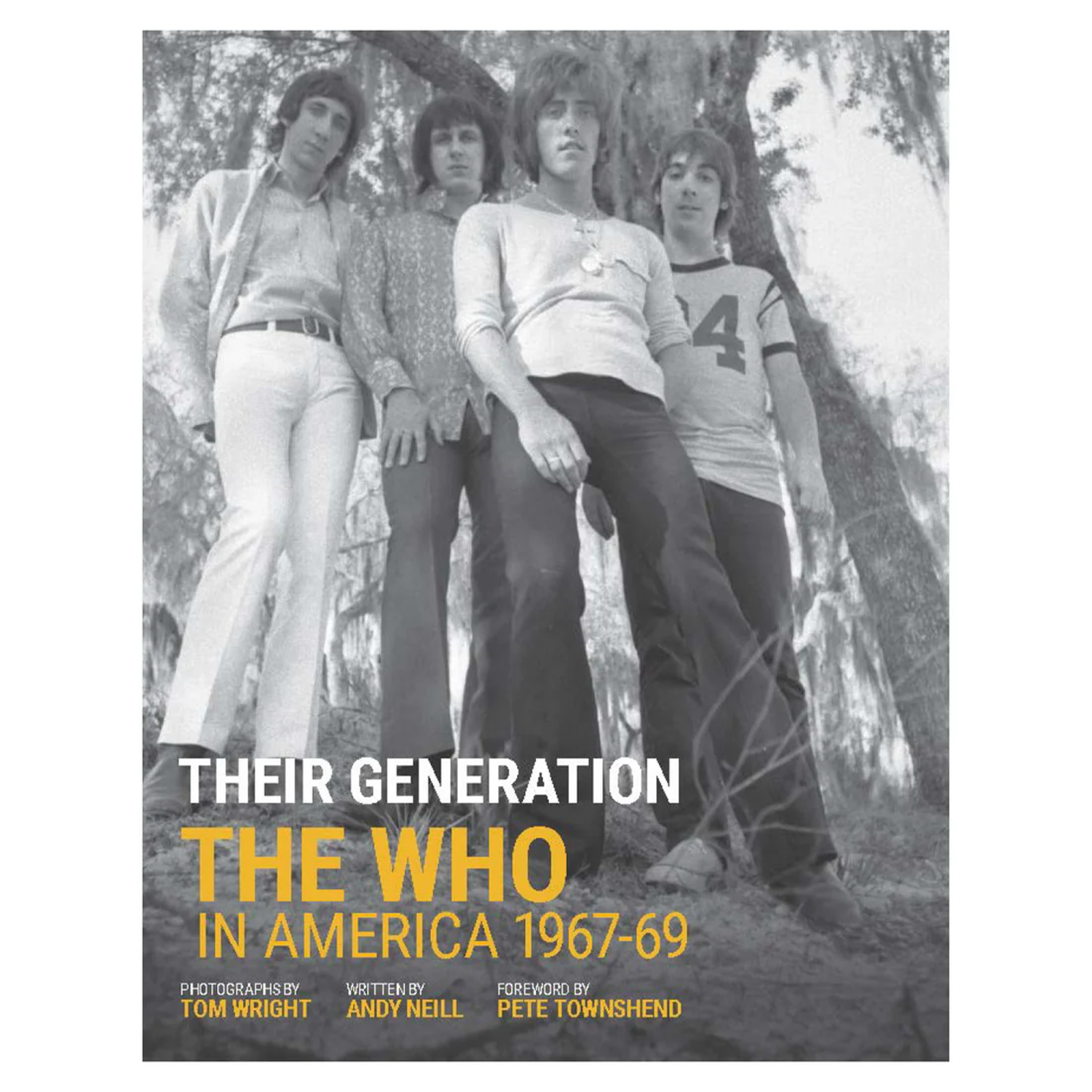 Andy Neill - Their Generation: The Who In America 1967-69: Signed by Pete Townshend