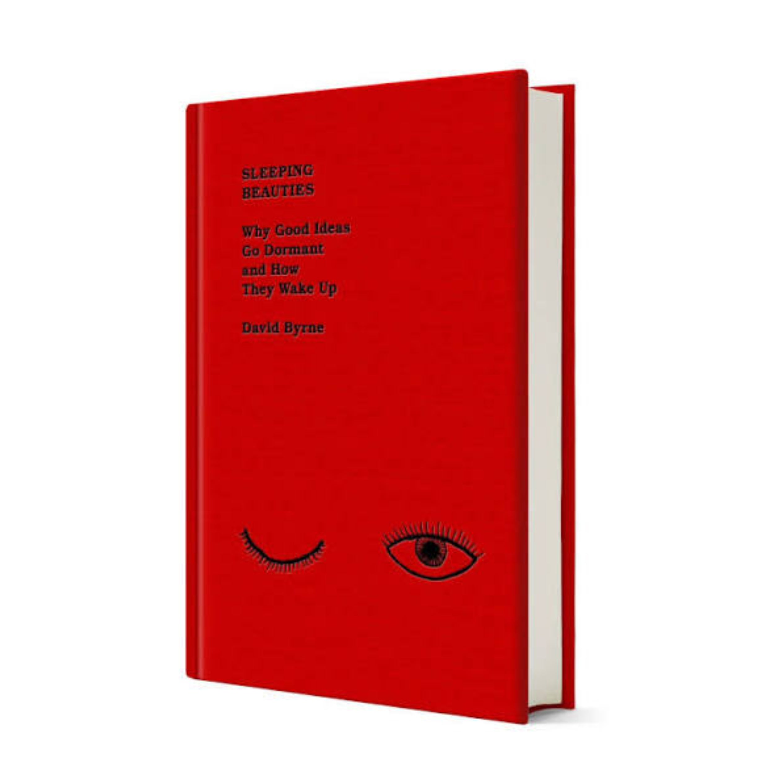 David Byrne - Sleeping Beauties - Why Good Ideas Go Dormant and How They Wake Up: Signed Hardback Book