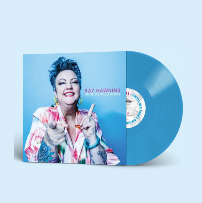 Kaz Hawkins - Until We Meet Again: Blue Vinyl LP