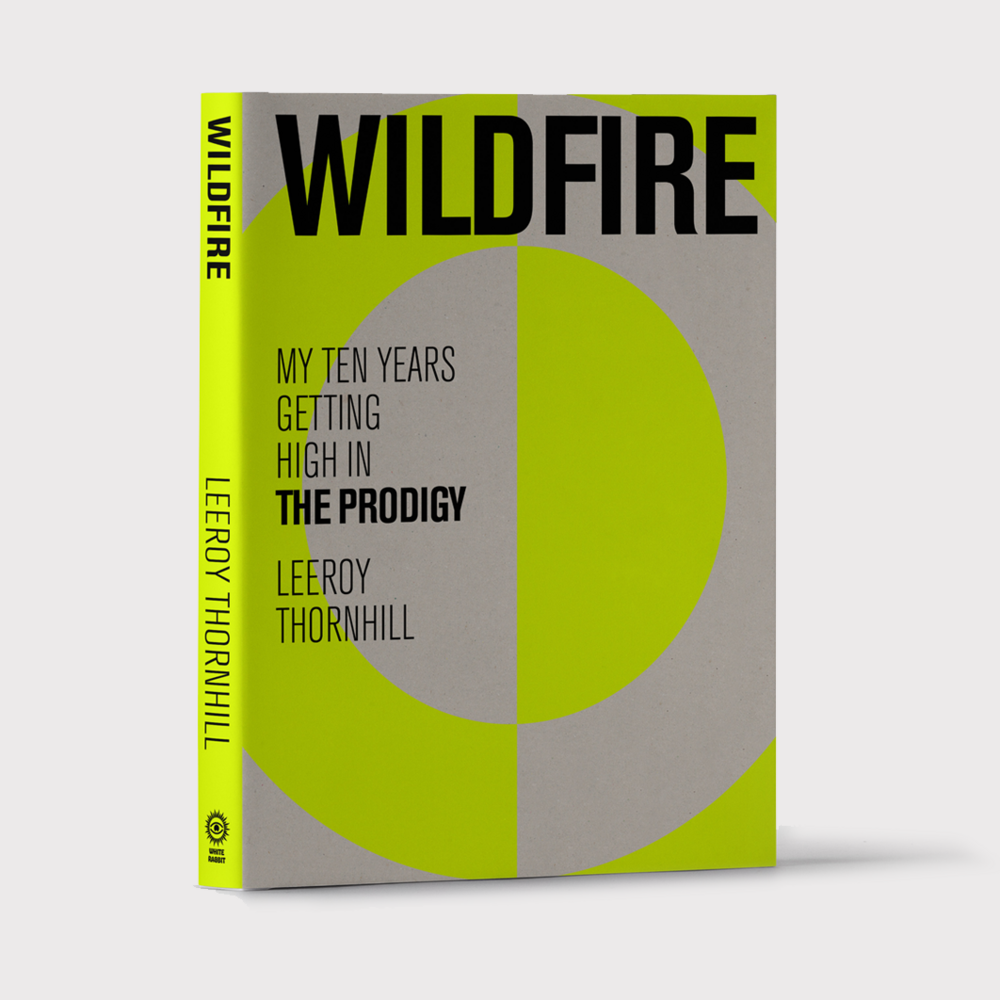 Leeroy Thornhill - Wildfire My Ten Years Getting High in The Prodigy Signed Hardback Book