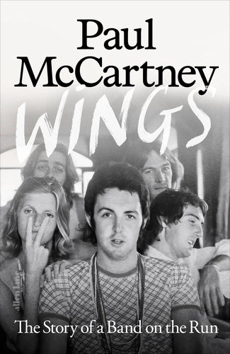 Paul McCartney - WINGS: The Story of a Band on the Run Hardback Book