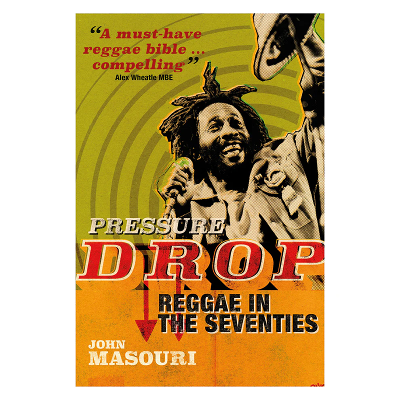 John Masouri - Pressure Drop Reggae In The Seventies: Signed Hardback Book