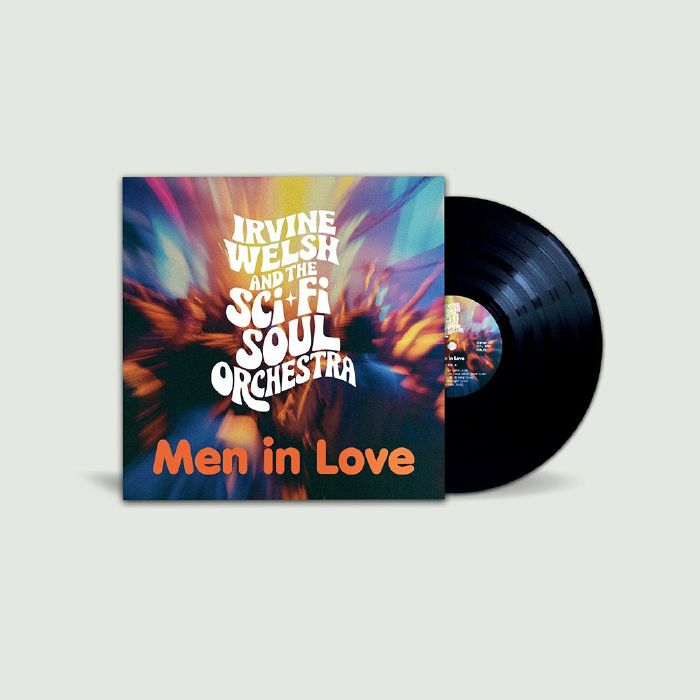 Irvine Welsh & The Sci-Fi Soul Orchestra - Men In Love: Vinyl LP
