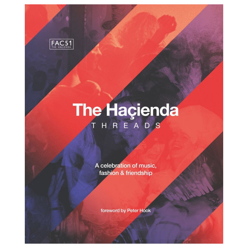 Rebecca Hook - The Hacienda - Threads: Hardback Book Signed By Peter Hook