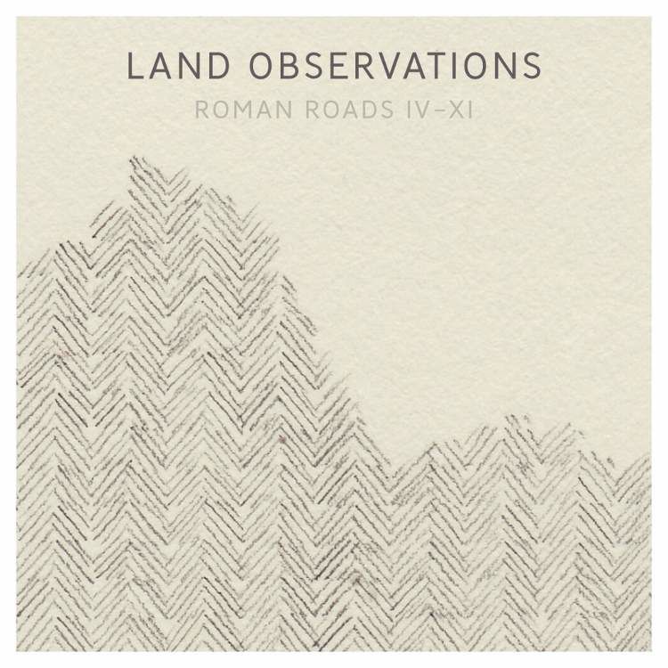 Land Observations - Roman Roads IV - XI: Vinyl LP