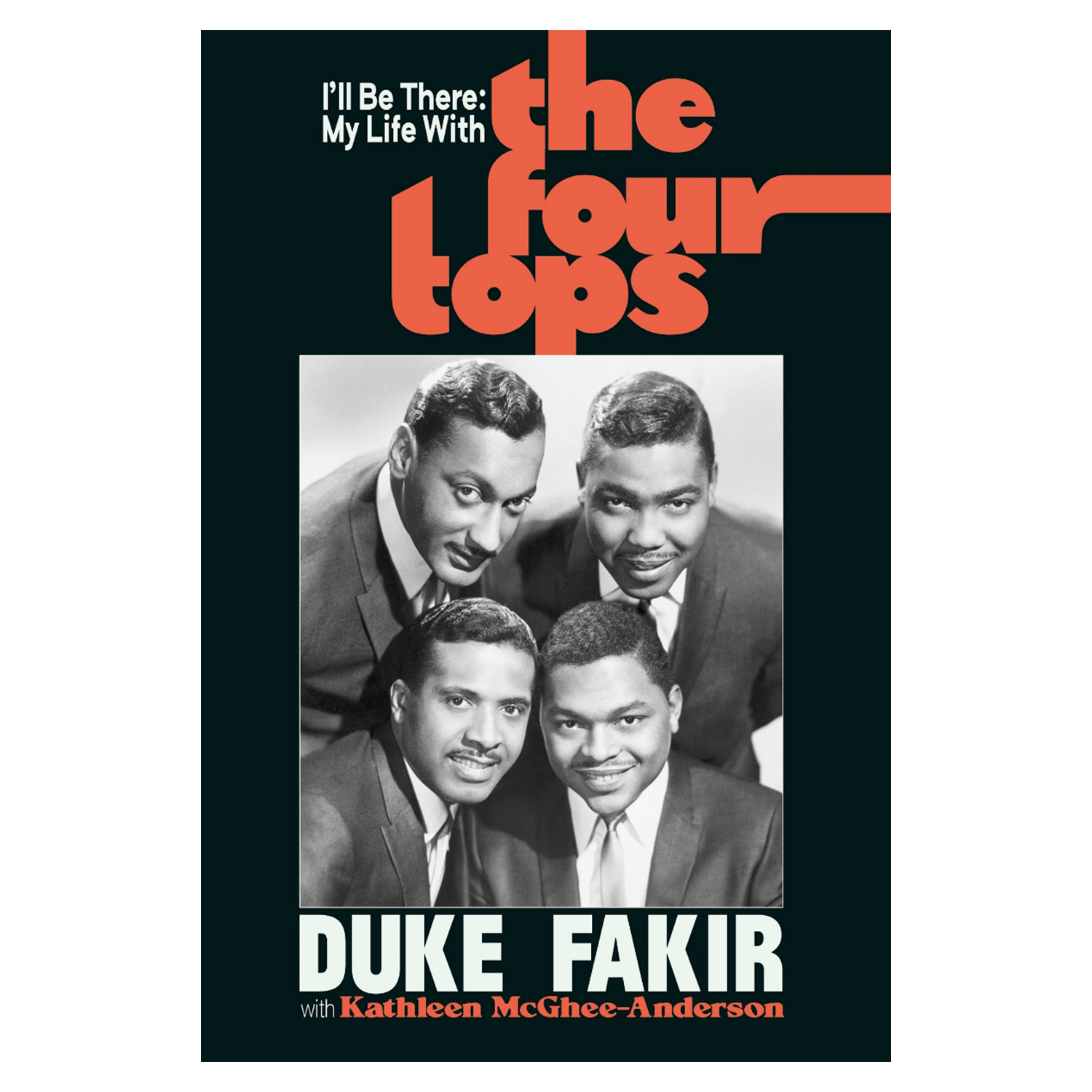 Duke Fakir with Kathleen McGhee- Anderson - I’ll Be There My Life with the Four Tops: Signed Hardback Book