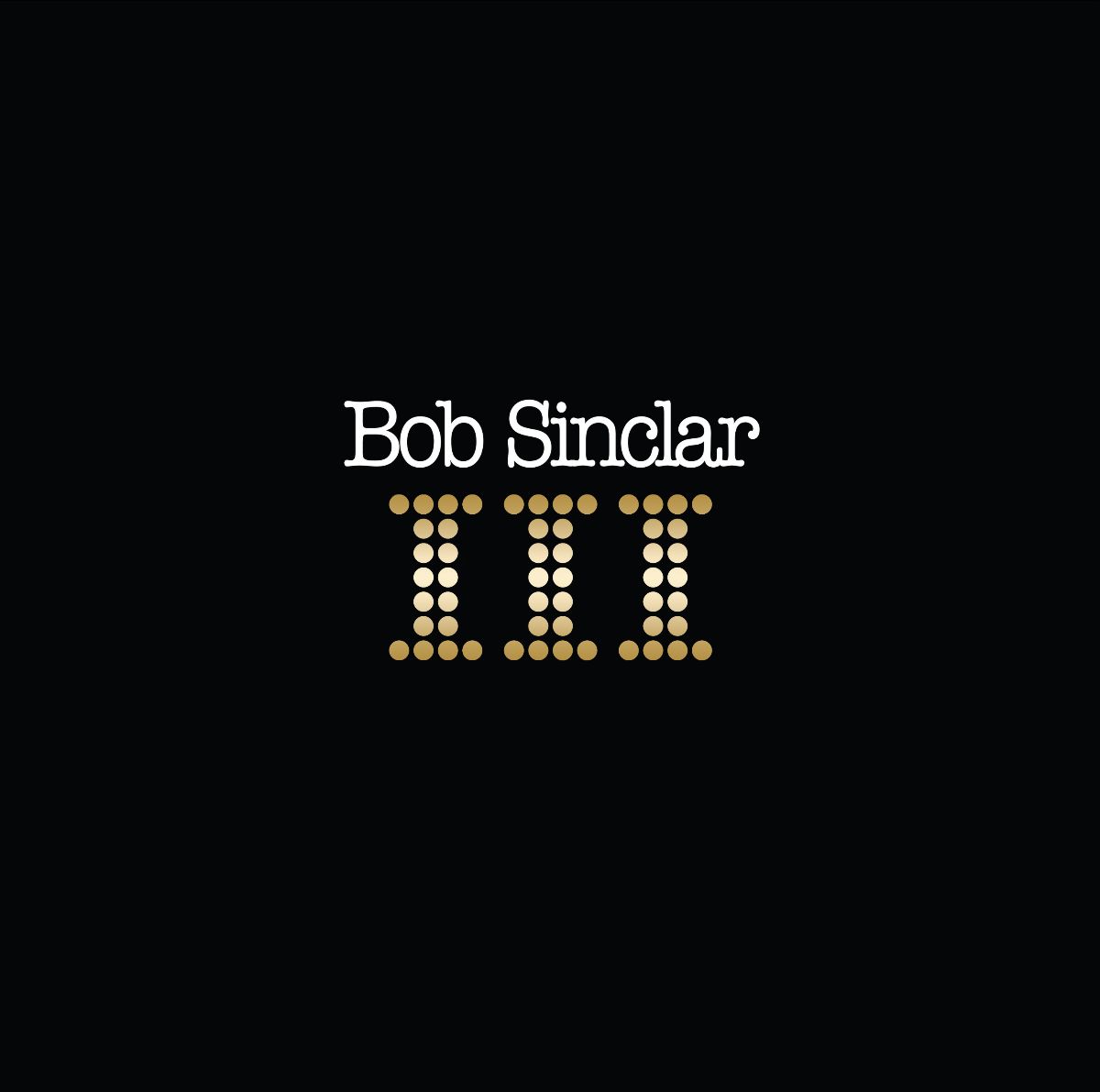 Bob Sinclar - III: Vinyl 2LP