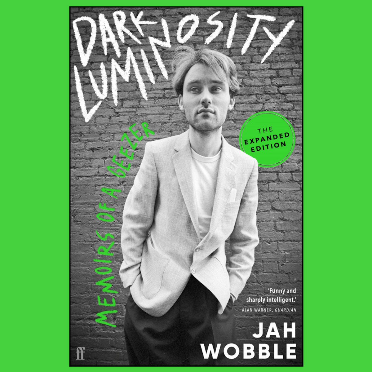 Dark Luminosity: Memoirs of a Geezer The Expanded Edition & Bookplate Insert Signed By Jah Wobble [Limited Copies]