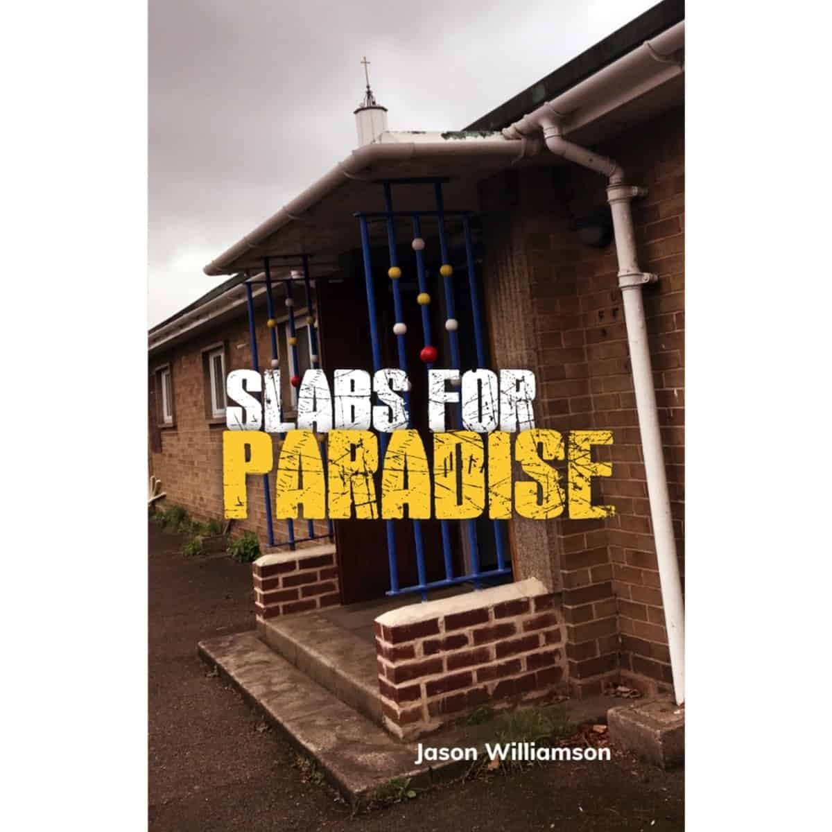 Jason Williamson (Sleaford Mods) - Slabs From Paradise: Book (Alt Colour Cover)