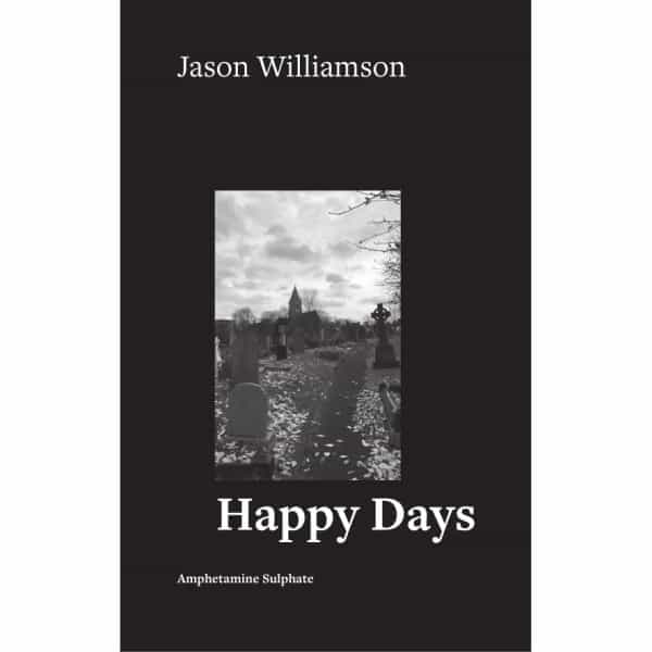 Jason Williamson (Sleaford Mods) - Happy Days: Book