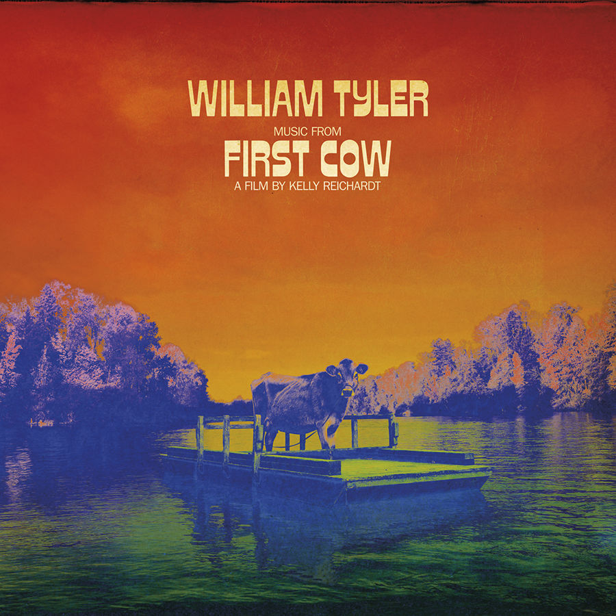 William Tyler - Music from First Cow [A Film By Kelly Reichardt]: Vinyl LP