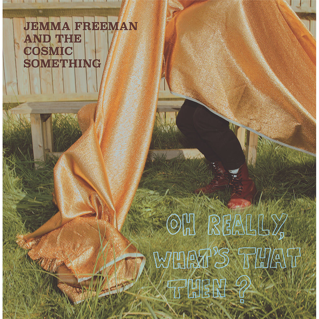 Jemma Freeman and The Cosmic Something - Oh Really, What's That Then? Exclusive Signed Vinyl LP