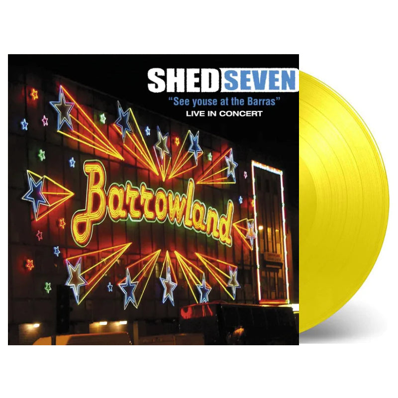 Shed Seven - See Youse At The Barras - Greatest Hits Live In Concert: Yellow Vinyl LP