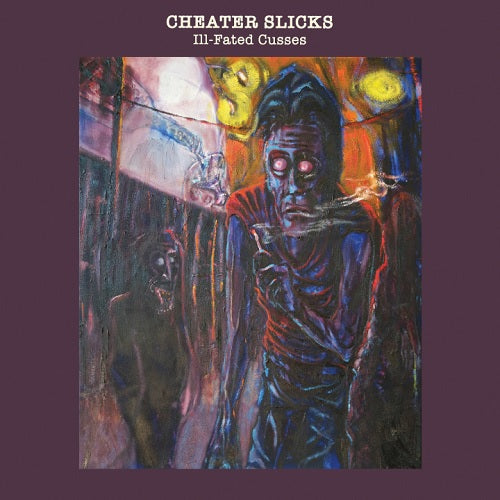 Cheater Slicks - Ill-Fated Cusses: Vinyl LP